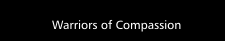 Warriors of Compassion
